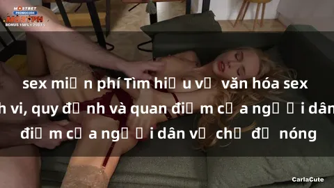 sex miễn phí Tìm hiểu về văn hóa sex ở Việt Nam: Hành vi, quy định và quan điểm của người dân về chủ đề nóng
