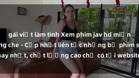 gái việt làm tình Xem phim jav hd miễn phí đỉnh cao không che - Cập nhật liên tục những bộ phim sex hay nhất, chất lượng cao chỉ có tại website chuyên nghiệp hàng đầu.
